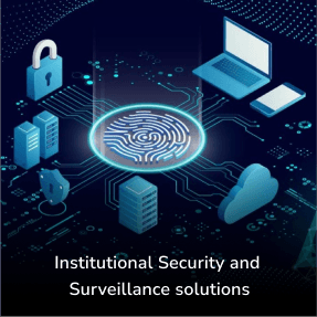 Institutional Security and Surveillance solutions 